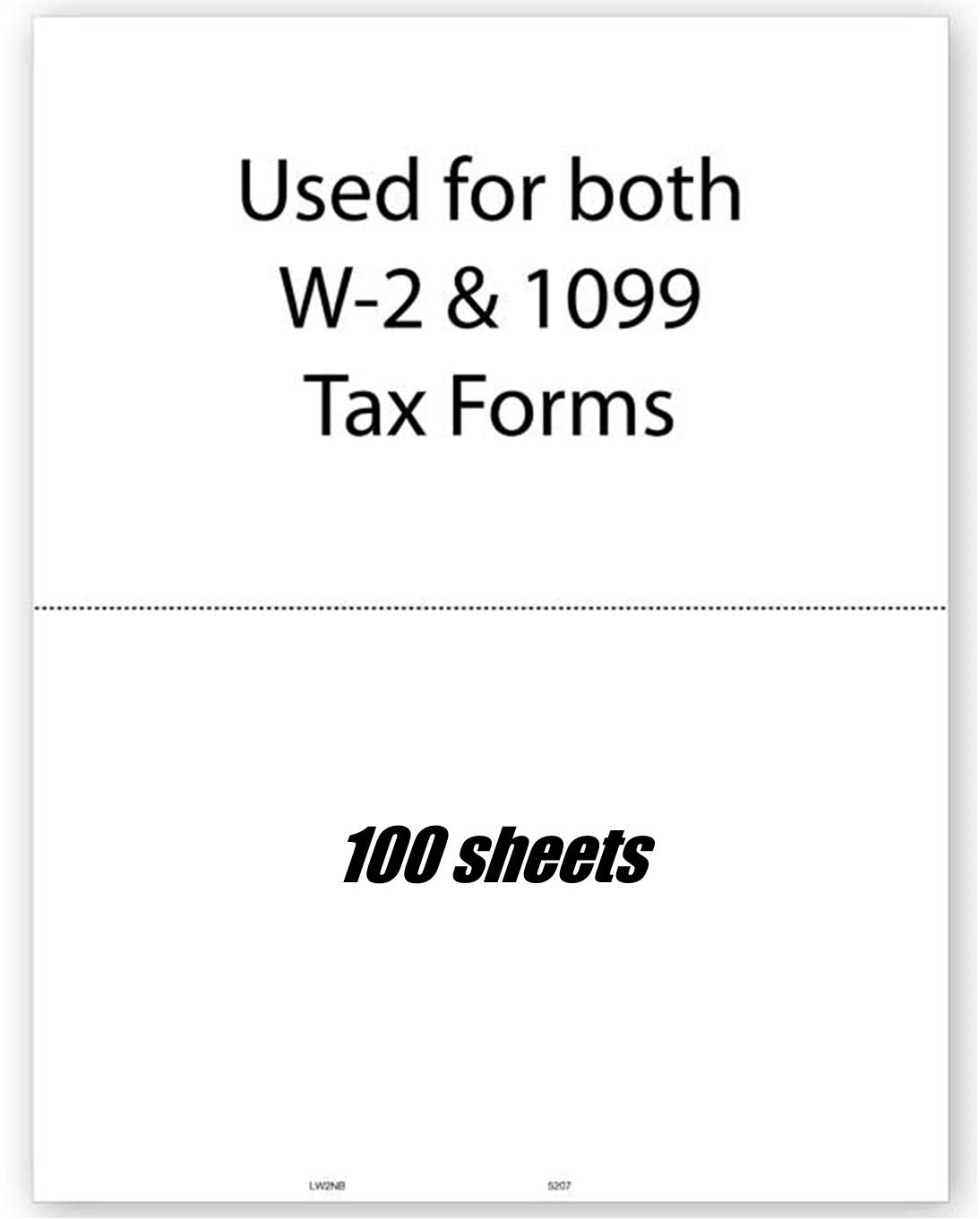 2023 Blank Tax Forms:: 2-up W-2 or 1099 without backer, 100 sheets #TF5207 LW2NB