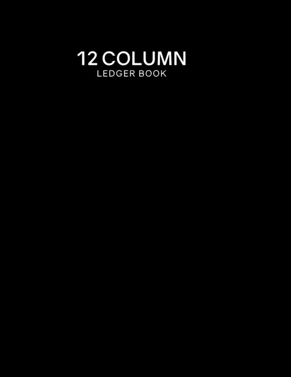 12 Column Ledger Book: Twelve Columnar Accounting Notebook 40 Numbered Lines…