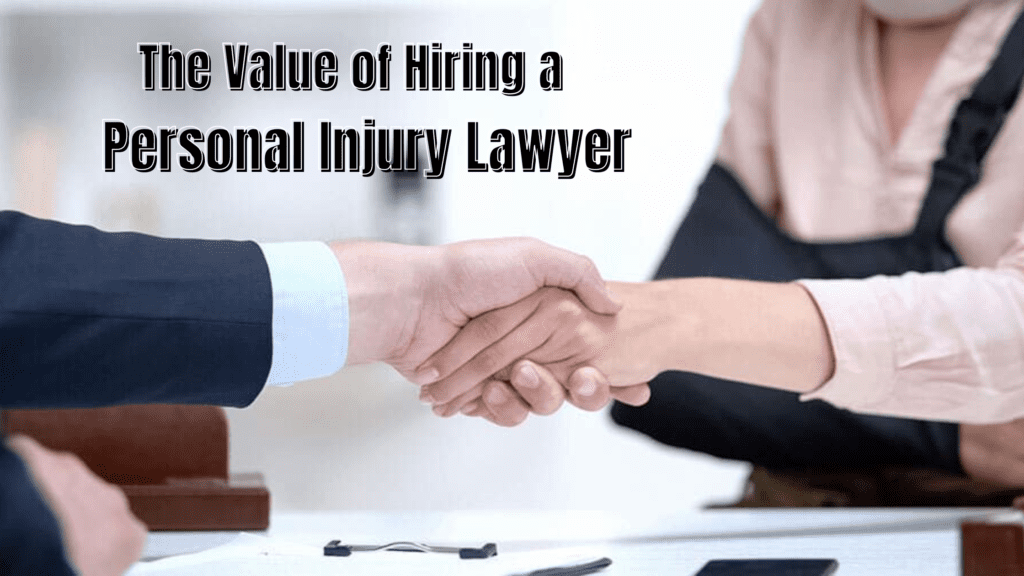 A photo of a man shaking hands with an arm-injured woman. With a written text of " The Value of Hiring a Personal Injury Lawyer " .