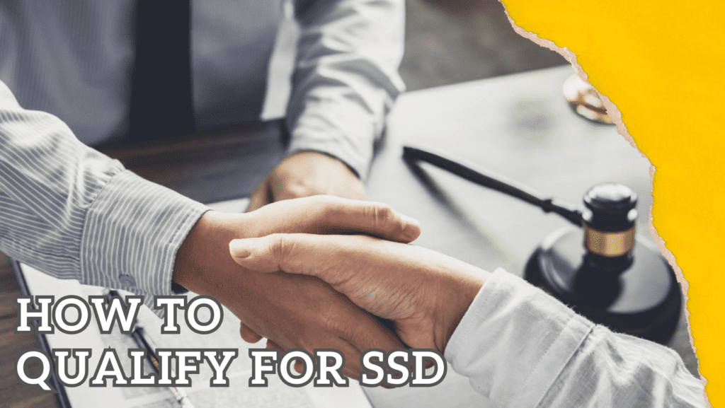 A photo of 2 men shaking hands, a gavel on the side, and a written text of "How to qualify for SSD".