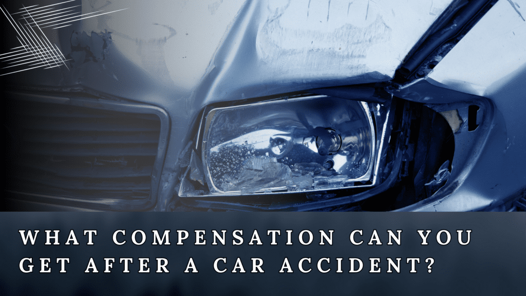 Compensation You Can Claim After a Car Crash