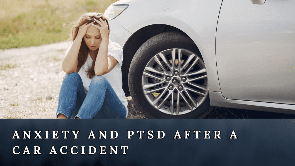 Anxiety and ptsd after a car accident