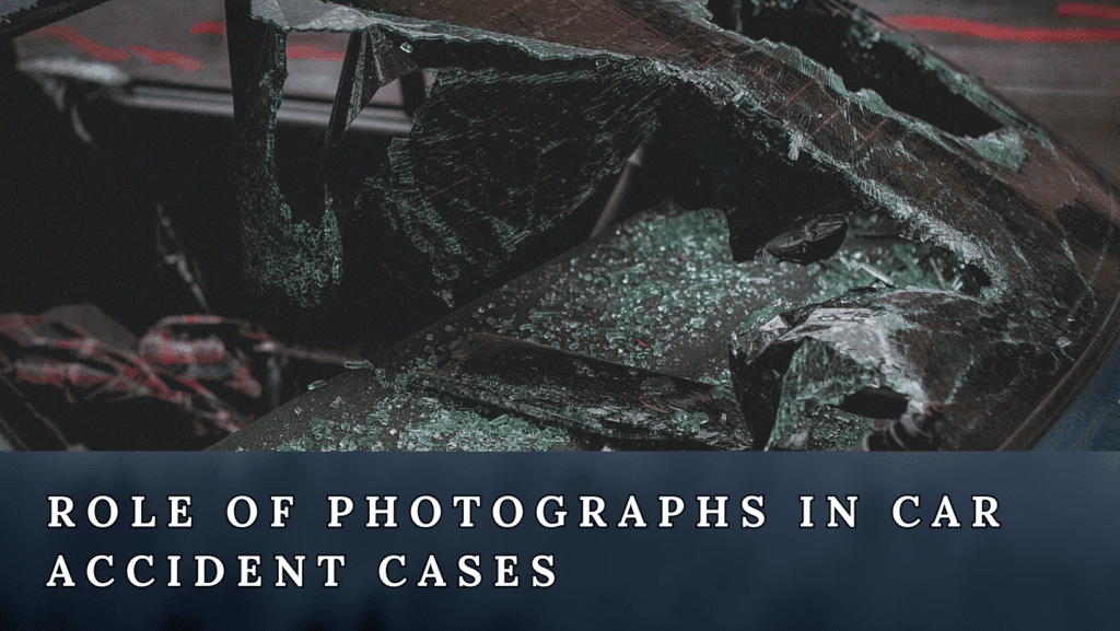 A photo of a wrecked car windshield and a written text of "Role of phothotographs in car accident cases".