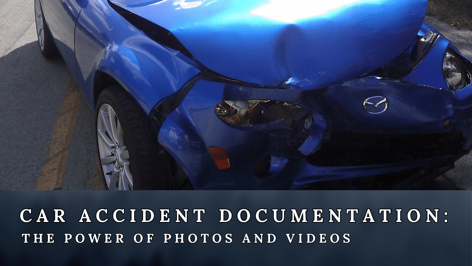 How Documentation Can Make Or Break Your Car Accident Case